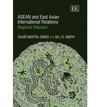 ASEAN and East Asian International Relations