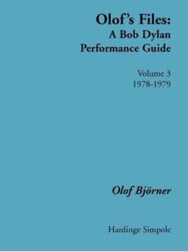 Olof's Files: A Bob Dylan Performance Guide: Volume 3: 1978-1979