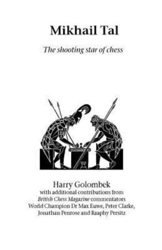 Mikhail Tal: the shooting star of chess