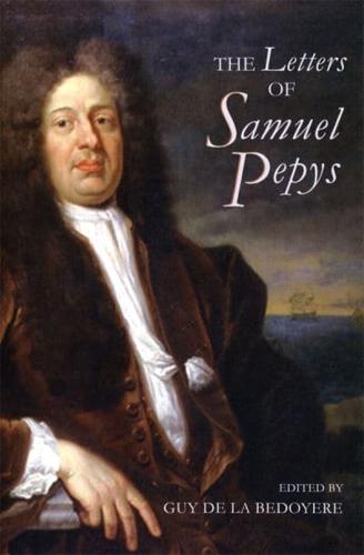 The Letters of Samuel Pepys, 1656-1703