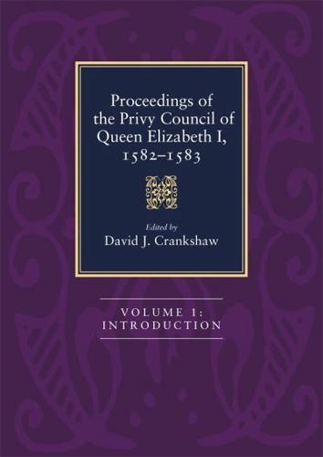 Proceedings of the Privy Council of Queen Elizabeth I, 1582-83