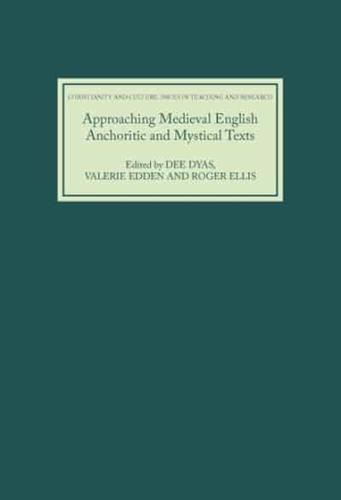 Approaching Medieval English Anchoritic and Mystical Texts