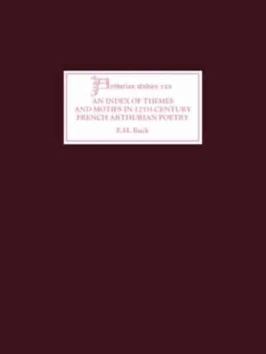 An Index of Themes and Motifs in Twelfth-Century French Arthurian Poetry