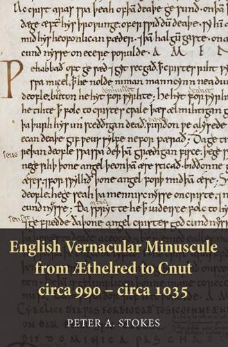 English Vernacular Minuscule from Æthelred to Cnut, C.990-C.1035
