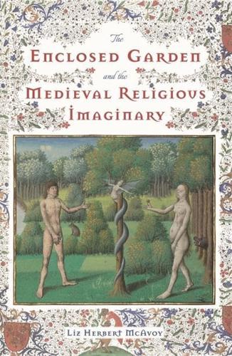 The Enclosed Garden and the Medieval Religious Imaginary