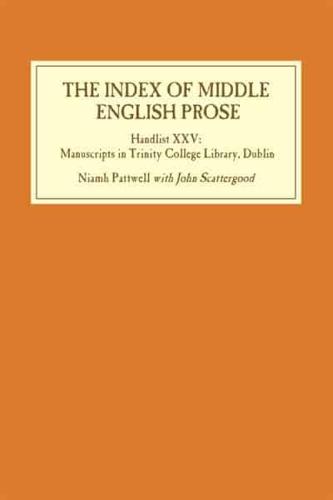 The Index of Middle English Prose: Handlist XXV