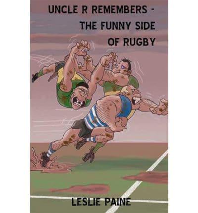 Uncle R Remembers - The Funny Side of Rugby