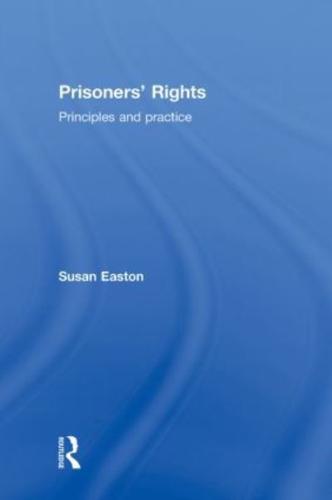 Prisoners' Rights: Principles and Practice