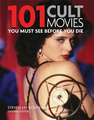 101 Cult Movies You Must See Before You Die