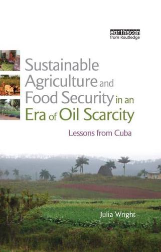 Sustainable Agriculture and Food Security in an Era of Oil Scarcity