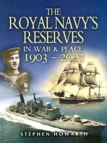 The Royal Navy's Reserves in War and Peace 1903-2003