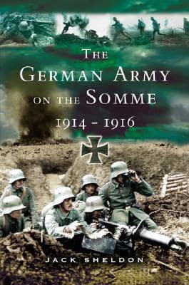 The German Army on the Somme, 1914-1916