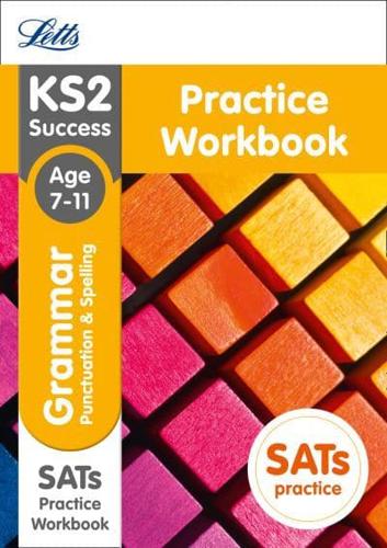 KS2 Grammar, Punctuation and Spelling SATs Practice Workbook