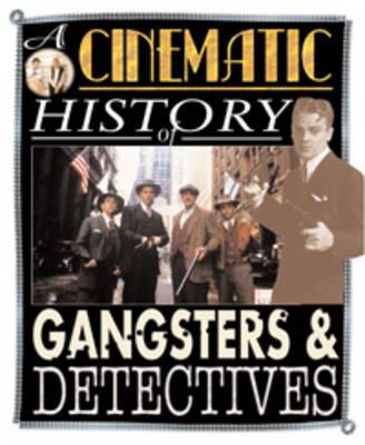 A Cinematic History of Gangsters and Detectives