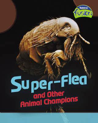 Super-Flea and Other Animal Champions