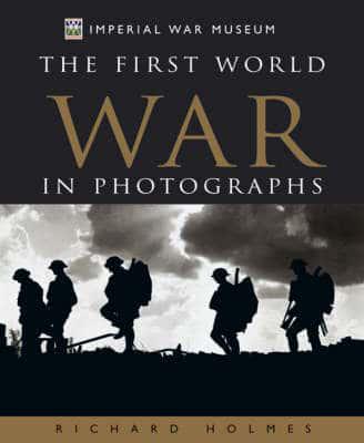 The First World War in Photographs