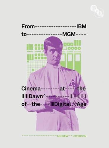 From IBM to MGM Cinema at the Dawn of the Digital Age