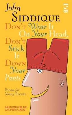 Don't Wear It on Your Head, Don't Stick It Down Your Pants: Poems for Young People