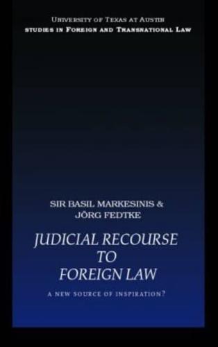 Judicial Recourse to Foreign Law: A New Source of Inspiration?