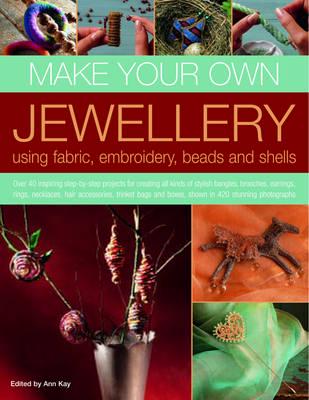 Make Your Own Jewellery Using Fabric, Leather, Embroidery Beads and Shells