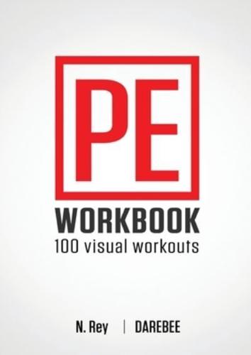 P.E. Workbook - 100 Workouts: No-Equipment Visual Workouts for Physical Education