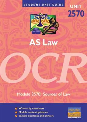 AS Law OCR Unit 2570: Sources of Law Unit Guide