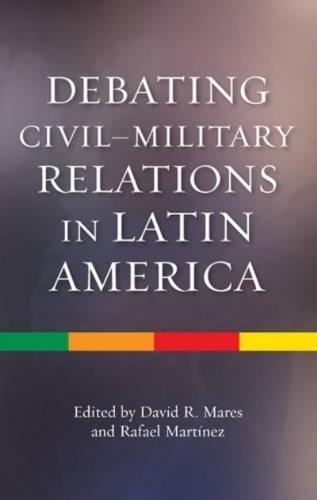 Debating Civil-Military Relations in Latin America