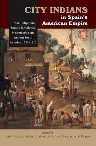City Indians in Spain's American Empire