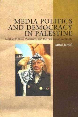Media Politics and Democracy in Palestine