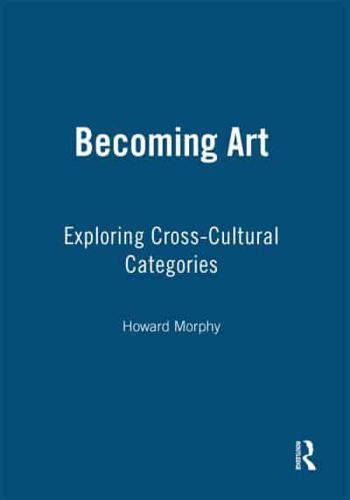 Becoming Art : Exploring Cross-Cultural Categories