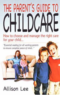 The Parent's Guide to Childcare