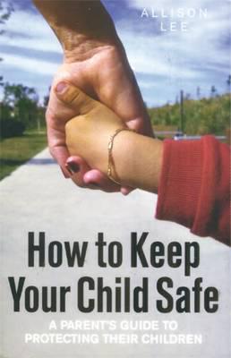 How to Keep Your Child Safe