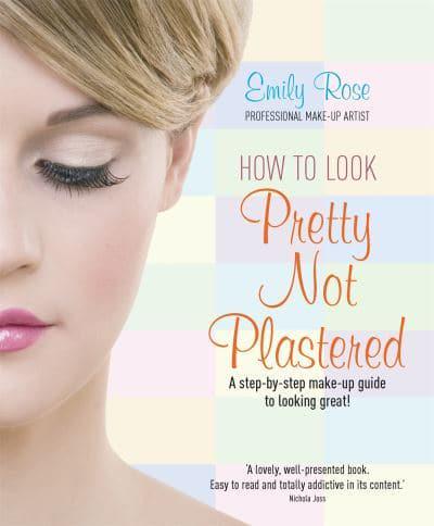How to Look Pretty, Not Plastered