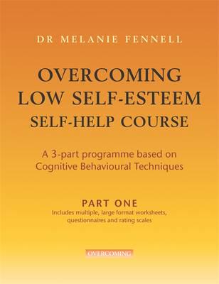 Overcoming Low Self-Esteem Self-Help Course Part Two