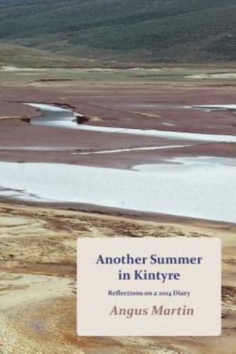 Another Summer in Kintyre:  Reflections on a 2014 Diary