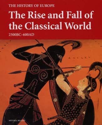 The Rise and Fall of the Classical World, 2500 BC-600 AD