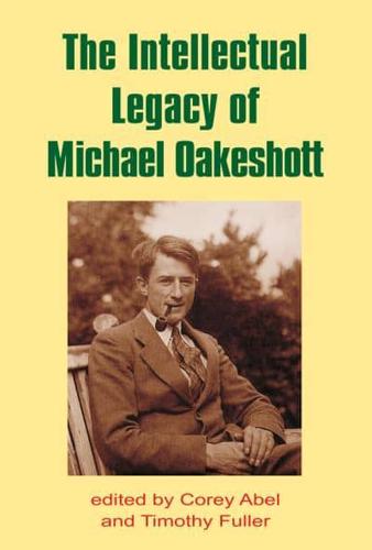 The Intellectual Legacy of Michael Oakeshott