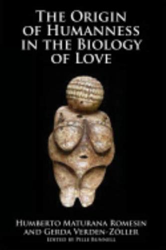 The Origin of Humanness in the Biology of Love