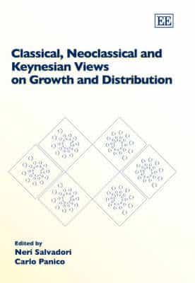 Classical, Neoclassical and Keynesian Views on Growth and Distribution