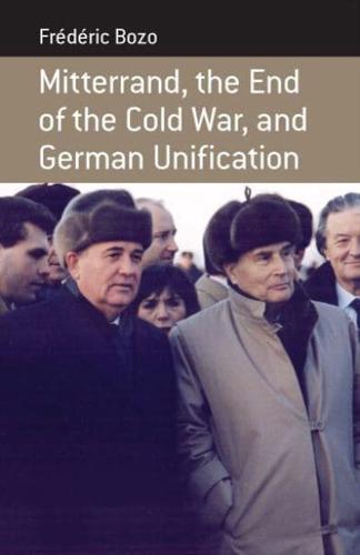 Mitterrand, the End of the Cold War, and German Unification