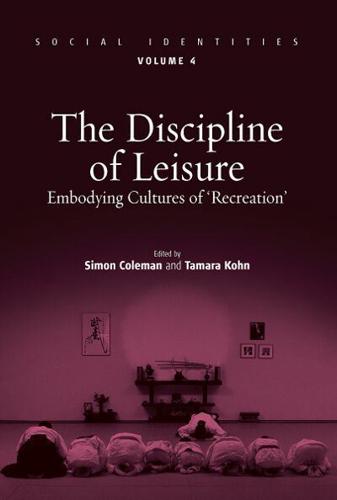 The Discipline of Leisure: Embodying Cultures of Recreation