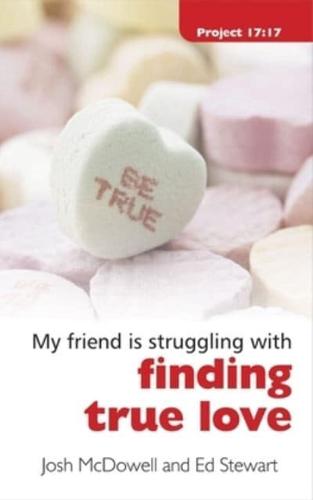 Struggling With Finding True Love