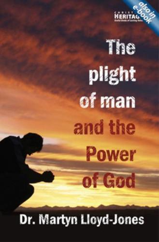 The Plight of Man & The Power of God