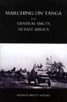 Marching on Tanga (With General Smuts in East Africa)