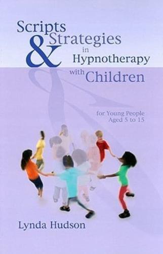 Scripts and Strategies in Hypnotherapy With Children