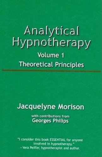 Analytical Hypnotherapy Volume 1