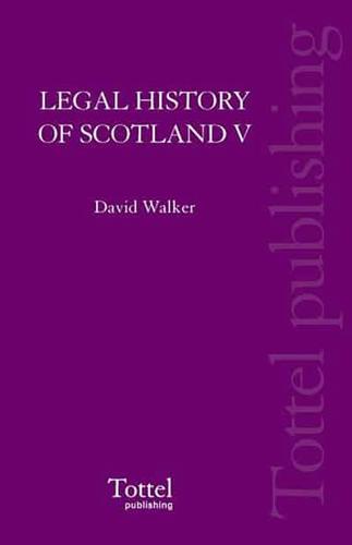 Legal History of Scotland Volume V