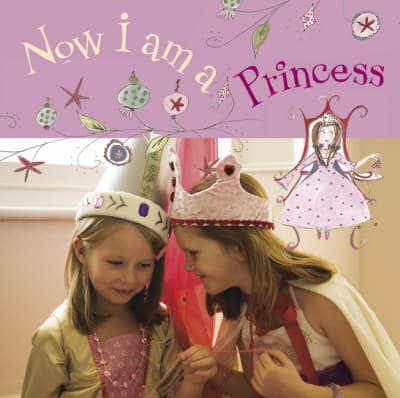 Now I Am a Princess