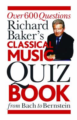 Richard Baker's Classical Music Quiz Book