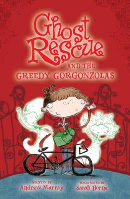 Ghost Rescue and the Greedy Gorgonzolas